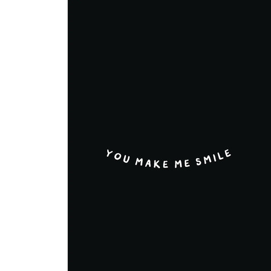 You Make Me Smile Card